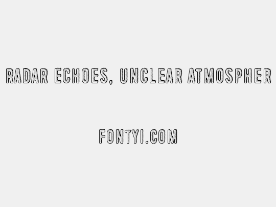 Radar Echoes, Unclear Atmospher