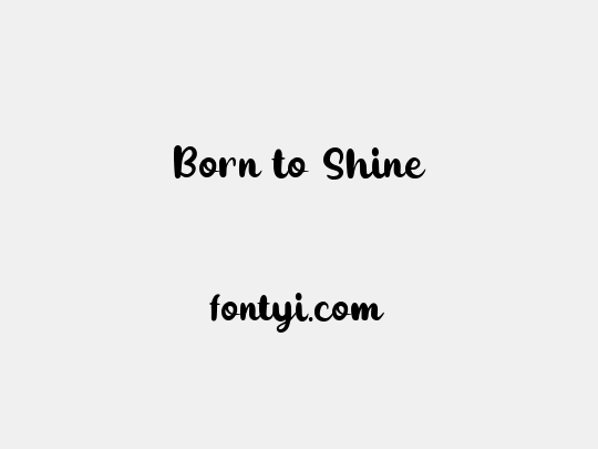 Born to Shine