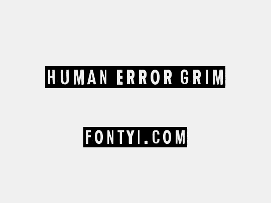 Human Error Grim
