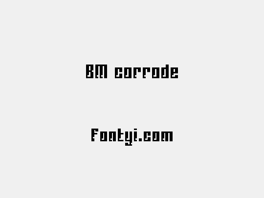 BM corrode