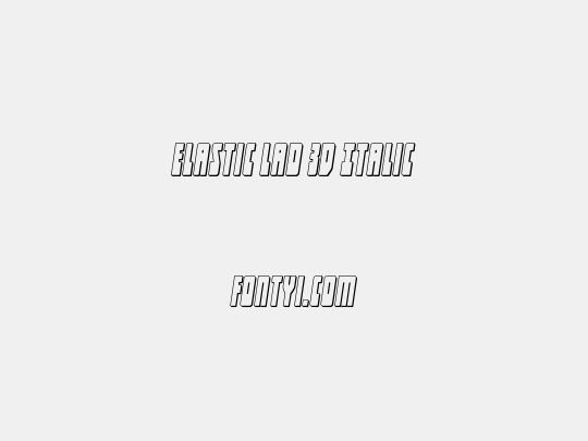 Elastic Lad 3D Italic