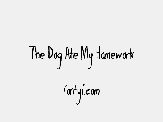The Dog Ate My Homework