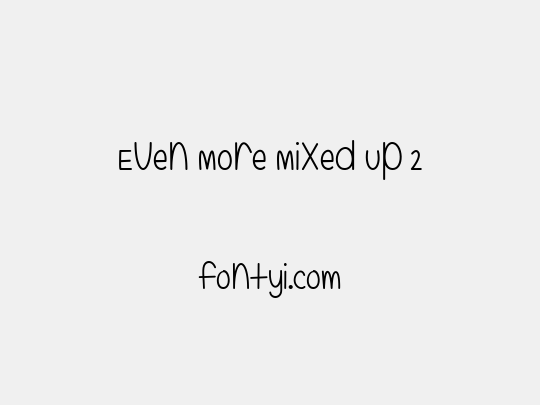 Even More Mixed Up 2
