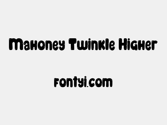 Mahoney Twinkle Higher