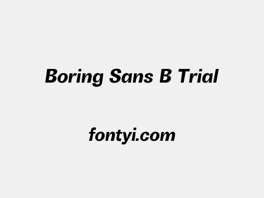 Boring Sans B Trial