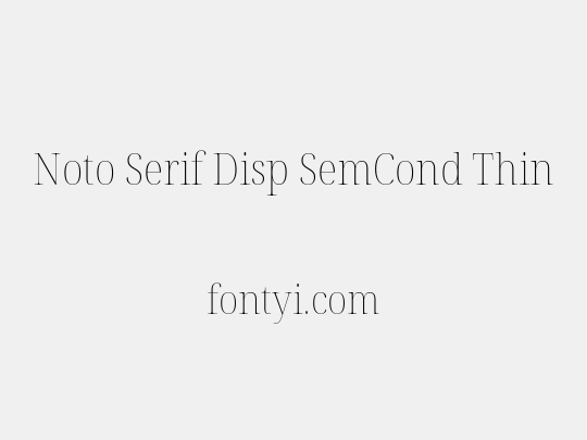 Noto Serif Disp SemCond Thin