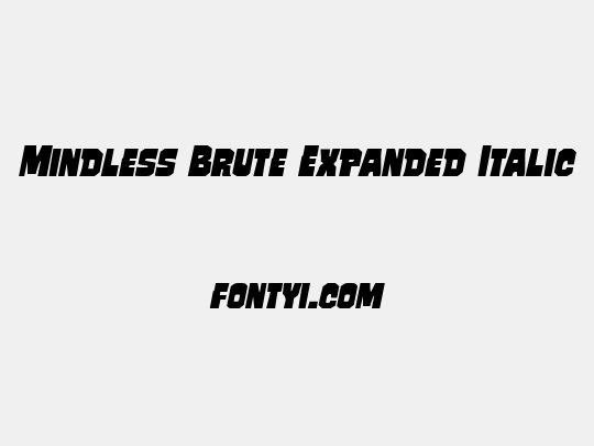 Mindless Brute Expanded Italic