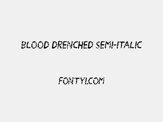 Blood Drenched Semi-Italic