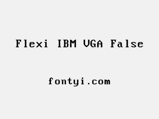 Flexi IBM VGA False