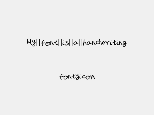 My_font_is_a_handwriting