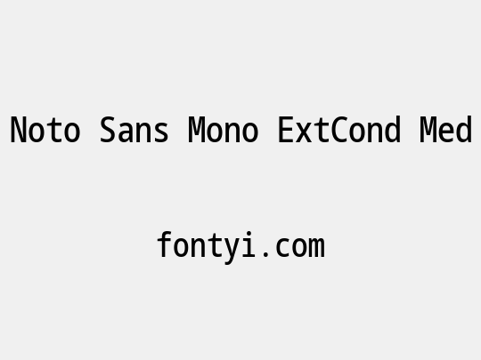 Noto Sans Mono ExtCond Med
