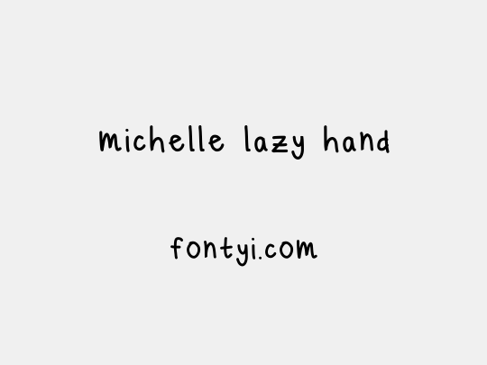 michelle lazy hand