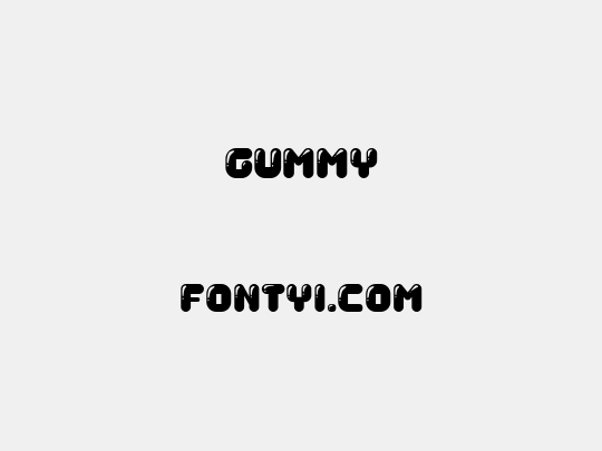 Gummy