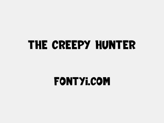 THE CREEPY HUNTER