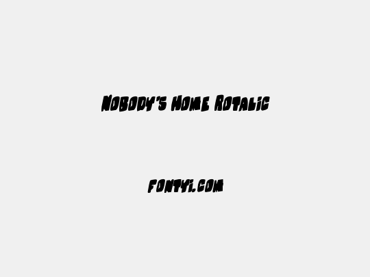 Nobody's Home Rotalic