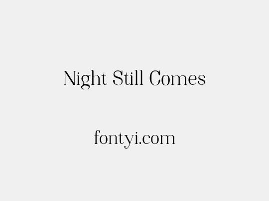 Night Still Comes
