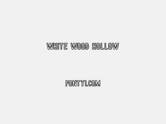 White wood Hollow