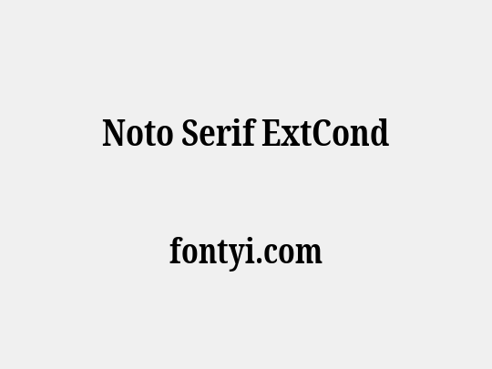 Noto Serif ExtCond