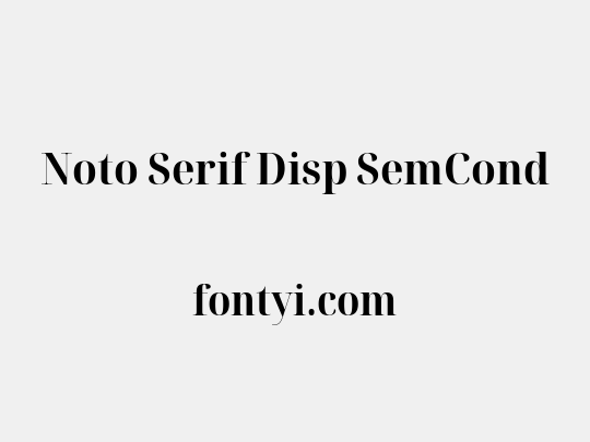 Noto Serif Disp SemCond
