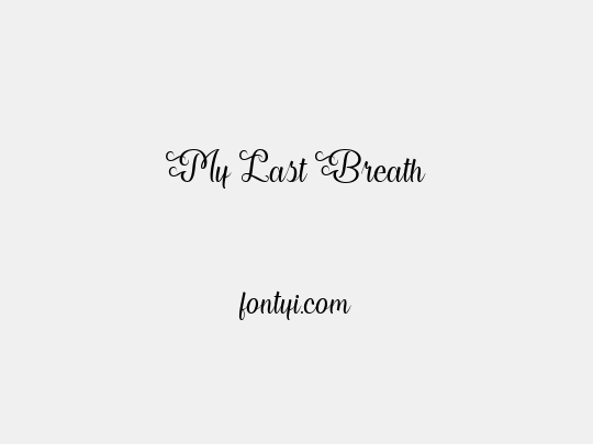 My Last Breath