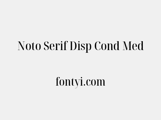 Noto Serif Disp Cond Med