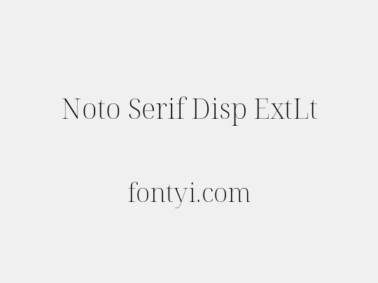 Noto Serif Disp ExtLt