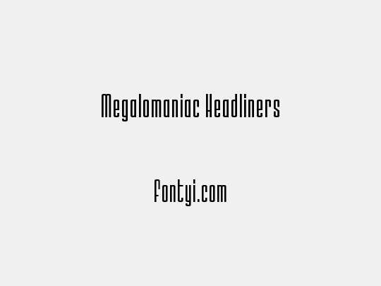 Megalomaniac Headliners