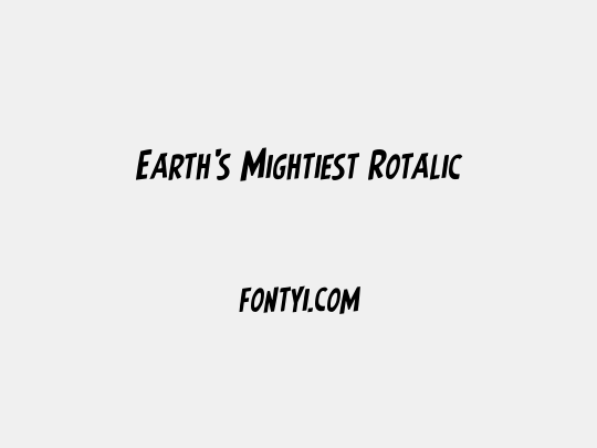 Earth's Mightiest Rotalic