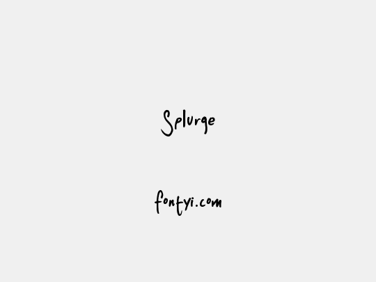 Splurge