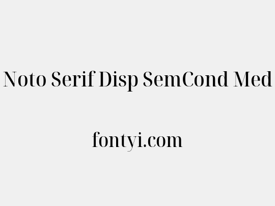 Noto Serif Disp SemCond Med