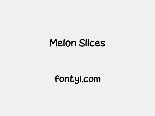 Melon Slices