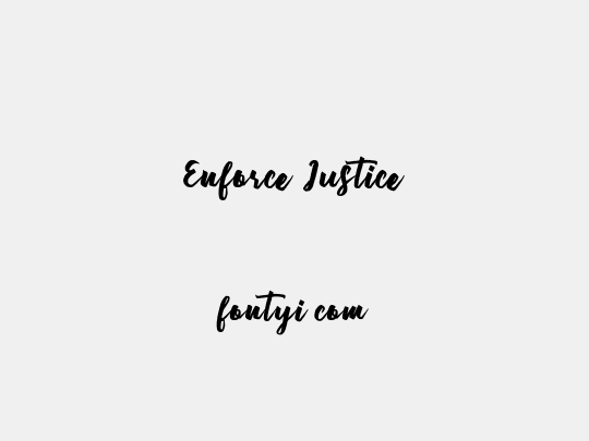 Enforce Justice