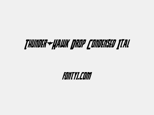 Thunder-Hawk Drop Condensed Italic