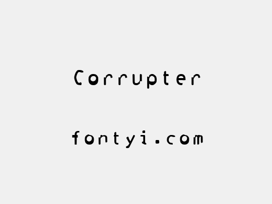 Corrupter