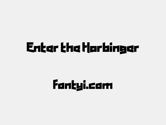 Enter the Harbinger