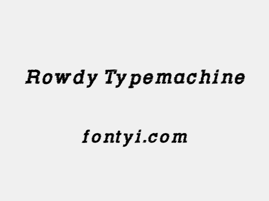 Rowdy Typemachine
