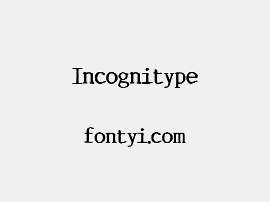 Incognitype