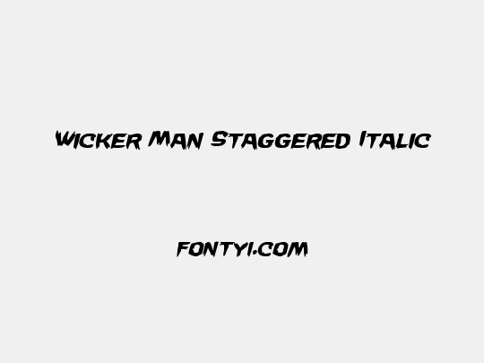 Wicker Man Staggered Italic