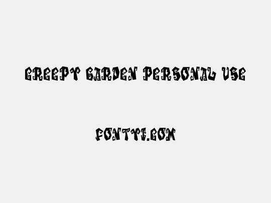 Creepy Garden Personal Use