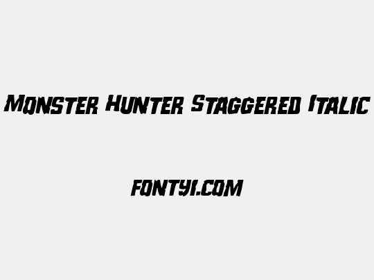Monster Hunter Staggered Italic