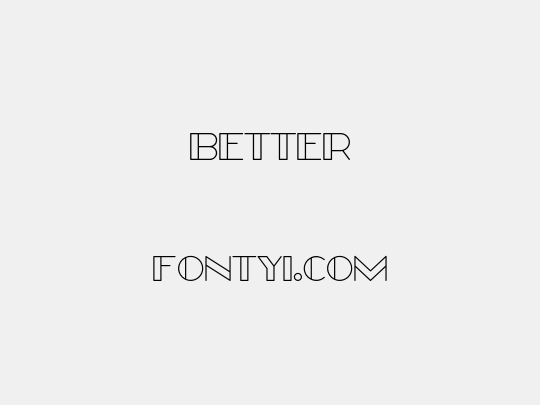 Better