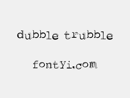 dubble trubble