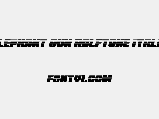 Elephant Gun Halftone Italic