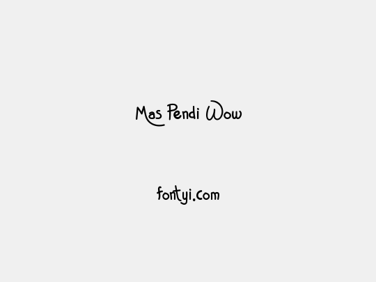 Mas Pendi Wow