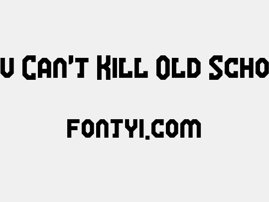 You Can't Kill Old School