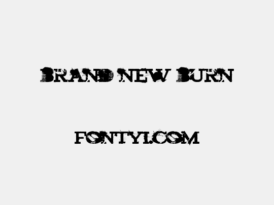 brand new burn