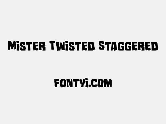 Mister Twisted Staggered