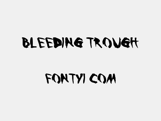 Bleeding Trough