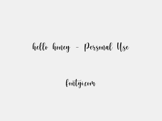 hello honey - Personal Use