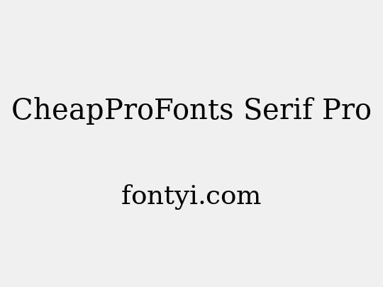CheapProFonts Serif Pro